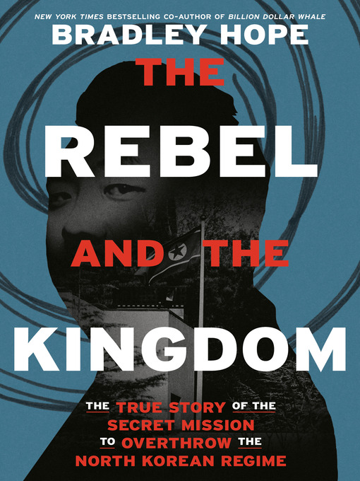 Title details for The Rebel and the Kingdom by Bradley Hope - Wait list